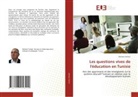 Mohsen Farhati - Les questions vives de l'éducation en Tunisie