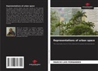 Marcio Luis Fernandes - Representations of urban space