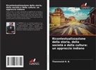 Thammaiah R. B. - Ricontestualizzazione della storia, della società e della cultura: un approccio indiano