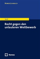 Maik Wolf - Recht gegen den unlauteren Wettbewerb