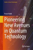 Pravir Malik - Pioneering New Avenues in Quantum Technology