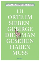 Ursula Gilbert, Michael Klein - 111 Orte im Siebengebirge, die man gesehen haben muss