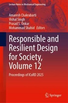 Amaresh Chakrabarti, Prasad S. Onkar, Prasad S Onkar et al, Mohammad Shahid, Vishal Singh - Responsible and Resilient Design for Society, Volume 12