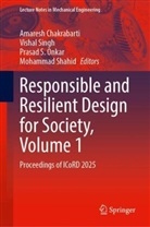 Amaresh Chakrabarti, Prasad S. Onkar, Prasad S Onkar et al, Mohammad Shahid, Vishal Singh - Responsible and Resilient Design for Society, Volume 1