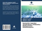 Taghreed H Al-Noor, Taghreed H. Al-Noor, Ahmed Ismael, Ahmed H. Ismael, Raheem T Mahdi, Raheem T. Mahdi - Gemischte Liganden (Schiff-Basen, Antibiotika-Medikamente) Metallkomplexe
