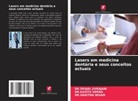 DR.SRUJAL JIVRAJANI, Srujal Jivrajani, DR.HARITMA NIGAM, Haritma Nigam, DR.KAVITA VERMA, Kavita Verma - Lasers em medicina dentária e seus conceitos actuais