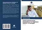 Ousmane Niang - Unternehmerische Inkubation im digitalen Sektor in Senegal