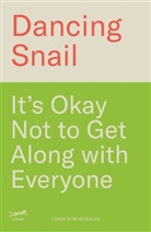 Dancing Snail, Dancing Snail - It's Okay Not to Get Along with Everyone
