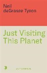 Neil deGrasse Tyson - Just Visiting This Planet