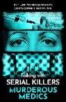 Christopher Berry-Dee, Berry-Dee Christopher - Talking with Serial Killers: Murderous Medics