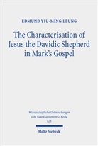 Edmund Yiu-ming Leung - The Characterisation of Jesus the Davidic Shepherd in Mark's Gospel