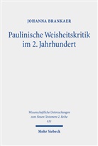 Johanna Brankaer - Paulinische Weisheitskritik im 2. Jahrhundert