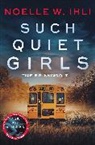 Noelle W Ihli, Noelle W. Ihli - Such Quiet Girls