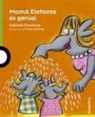 Claudia Bielinsky, Gabriela Keselman, Claudia Bielinsky - Mamá Elefante es genial