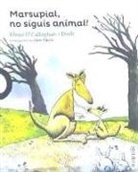 Elena O'Callaghan I Duch - Marsupial, no siguis animal!