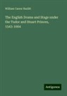 William Carew Hazlitt - The English Drama and Stage under the Tudor and Stuart Princes, 1543-1664