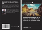 Thammaiah R. B. - Recontextualización de la historia, la sociedad y la cultura: un enfoque indio
