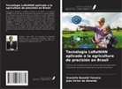 Grazielle Bonaldi Teixeira, João Víctor de Almeida - Tecnología LoRaWAN aplicada a la agricultura de precisión en Brasil