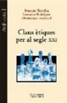 Dominique Folscheid, Leonardo Rodríguez Duplá, Francesc Torralba Roselló - Claus ètiques par al segle XXI