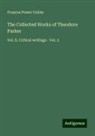 Frances Power Cobbe - The Collected Works of Theodore Parker