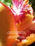 Christiane Burwieck - Sri Lanka Tropische Lichtblicke und ein Ferienhaus mit zauberhaftem Flair Tropical bright spots and a holiday home with magical flair