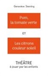 Geneviève Steinling - Pom, la tomate verte et les citrons couleur soleil