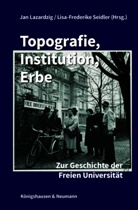 Jan Lazardzig, Seidler, Lisa-Frederike Seidler - Topografie, Institution, Erbe