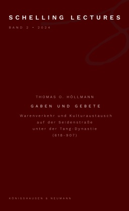 Thomas O Höllmann, Thomas O. Höllmann - Gaben und Gebete - Warenverkehr und Kulturaustausch auf der Seidenstraße unter der Tang-Dynastie (618-907)