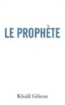 Khalil Gibran - Le Prophète
