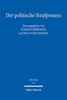 Florian Jeßberger, Schuchmann, Inga Schuchmann - Der politische Strafprozess