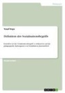Yusuf Kaya - Definition des Sozialisationsbegriffs