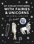 Alli Koch, Paige Tate &amp; Co. - My Sticker Storybook: Fairies and Unicorns