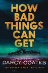 Darcy Coates, Coates Darcy - How Bad Things Can Get