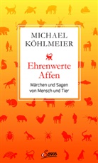 Michael Köhlmeier - Ehrenwerte Affen