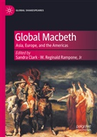 Clark, Sandra Clark, William Reginald Rampone Jr, William Reginald Rampone Jr - Global Macbeth