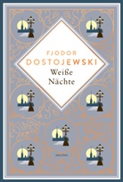 Fjodor M Dostojewski, Fjodor M. Dostojewskij - Weiße Nächte. Mit der Erzählung "Die Sanfte"