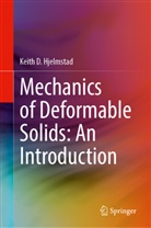 Keith D Hjelmstad, Keith D. Hjelmstad - Mechanics of Deformable Solids: An Introduction