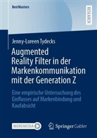Jenny-Loreen Tydecks - Augmented Reality Filter in der Markenkommunikation mit der Generation Z