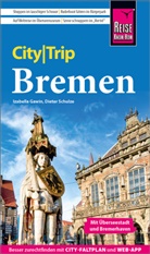 Izabella Gawin, Dieter Schulze - Reise Know-How CityTrip Bremen mit Überseestadt und Bremerhaven