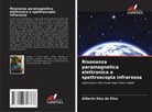 Gilberto Dias da Silva - Risonanza paramagnetica elettronica e spettroscopia infrarossa