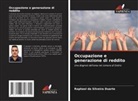 Raphael da Silveira Duarte - Occupazione e generazione di reddito