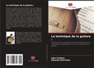 João Cardoso, Eduardo Meirinhos - La technique de la guitare :