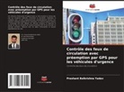 Prashant Balkrishna Yadav - Contrôle des feux de circulation avec préemption par GPS pour les véhicules d'urgence