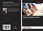 Seraly Tleubaev, Balzhan Tleubaeva - Dance and play culture