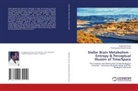 Parameswara Achutha Kurup, Ravikumar Kurup - Stellar Brain Metabolism - Entropy & Perceptual Illusion of Time/Space