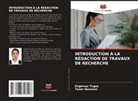 Taner Hosseini, Evgen¿ya Yugay, Evgeniya Yugay - INTRODUCTION À LA RÉDACTION DE TRAVAUX DE RECHERCHE