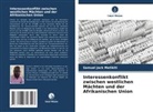 Samuel Jack Matikiti - Interessenkonflikt zwischen westlichen Mächten und der Afrikanischen Union