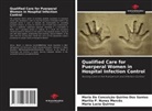 Marilia P. Nunes Mercês, Maria Lucia Quirino, Maria Da Conceição Quirino Dos Santos - Qualified Care for Puerperal Women in Hospital Infection Control