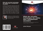 Juliana Marques - Effets des nouvelles technologies des médias dans l'enseignement secondaire