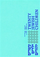 Kinder vom Bullenhuser Damm e. V., Kinder vom Bullenhuser Damm e.V., Kinder vom Bullenhuser Damm e V, Zylberberg, Daniel Zylberberg - Twenty Jewish Children